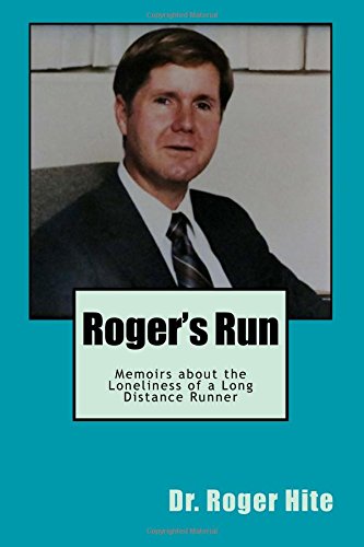 Stock image for Roger's Run: Memoirs about the Loneliness of a Long Distance Runner for sale by Revaluation Books