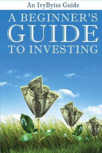 Imagen de archivo de A Beginner's Guide to Investing: How to Grow Your Money the Smart and Easy Way a la venta por BooksRun