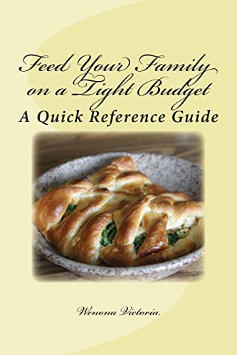 Imagen de archivo de Feed Your Family on a Tight Budget: A Quick Reference Guide a la venta por THE SAINT BOOKSTORE