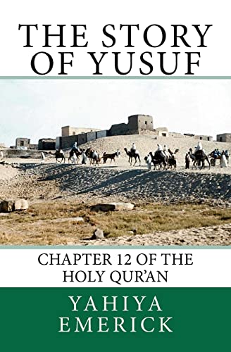 9781477466513: The Story of Yusuf: Chapter 12 of the Holy Qur'an