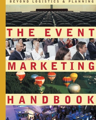 Imagen de archivo de The Event Marketing Handbook: Beyond Logistics & Planning a la venta por SecondSale