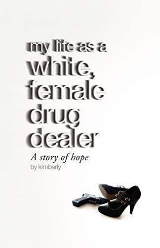 Beispielbild fr My life as a white, female drug dealer zum Verkauf von THE SAINT BOOKSTORE