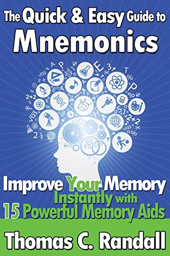 Stock image for The Quick and Easy Guide to Mnemonics: Improve Your Memory Instantly with 15 Powerful Memory Aids for sale by WorldofBooks
