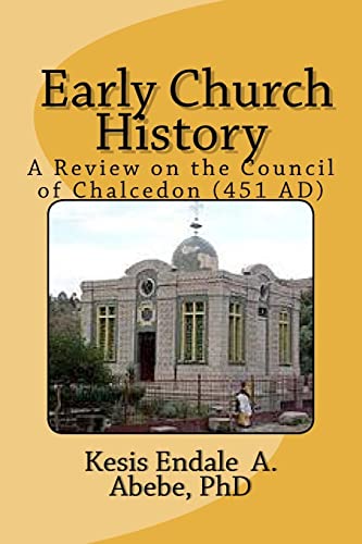 9781477471692: Early Church History: A Review on the Council of Chalcedon (451 AD): Volume 1