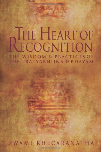 Beispielbild fr The Heart of Recognition: The Wisdom and Practices of the Pratyabhijna Hrdayam zum Verkauf von WorldofBooks