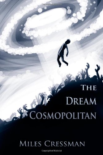 The Dream Cosmopolitan: 2 (9781477474846) by Cressman, Miles