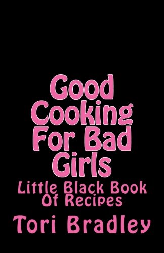 9781477474891: Good Cooking For Bad Girls