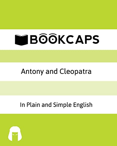 Beispielbild fr Antony and Cleopatra In Plain and Simple English: A Modern Translation and the Original Version zum Verkauf von AwesomeBooks