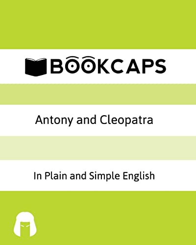 Stock image for Antony and Cleopatra In Plain and Simple English: A Modern Translation and the Original Version for sale by Wonder Book