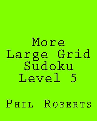 More Large Grid Sudoku Level 5: Medium to Moderate Sudoku Puzzles (9781477475218) by Roberts, Phil