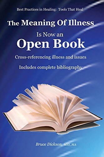 9781477475324: The Meaning of Illness is Now an Open Book: Cross-referencing illnesses and issues (Best Practices in Energy Medicine Series)