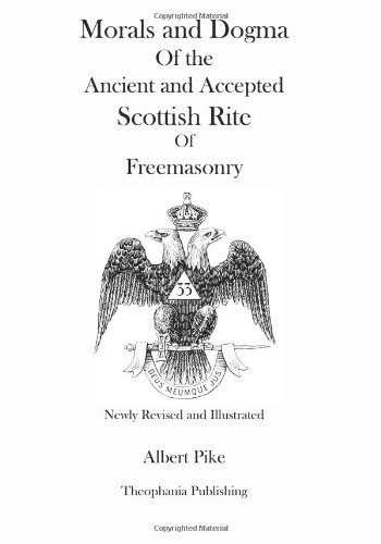 Morals and Dogma of the Ancient and Accepted Scottish Rite of Freemasonry (9781477483411) by Pike, Albert