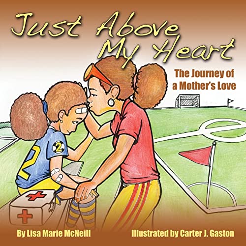 Stock image for Just Above My Heart: A Journey of a Mother's Love for sale by California Books