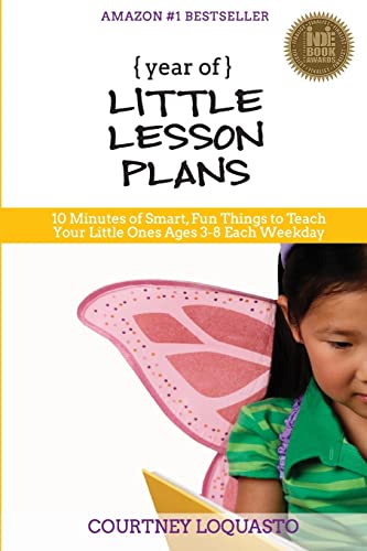 Imagen de archivo de YEAR of LITTLE LESSON PLANS: 10 Minutes of Smart, Fun Things to Teach Your Little Ones Ages 3-8 Each Weekday a la venta por Half Price Books Inc.