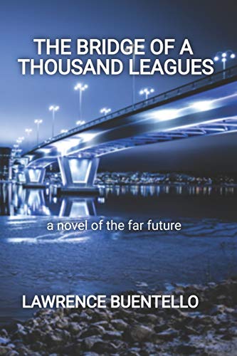 Stock image for The Bridge of a Thousand Leagues: a novel of the far future for sale by THE SAINT BOOKSTORE