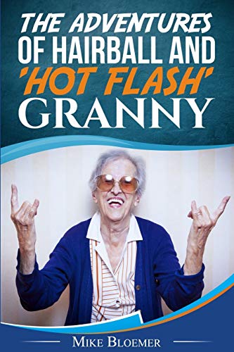 9781477488621: The Adventures of Hairball & 'Hot Flash' Granny