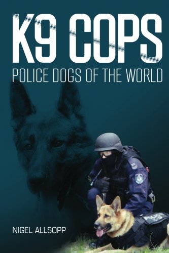 9781477493854: K9 Cops: Police Dogs of the World