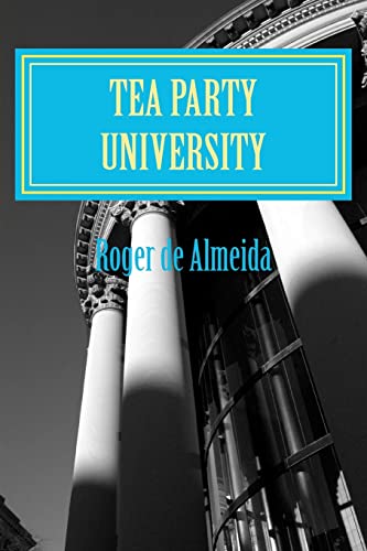 9781477493861: Tea Party University: Broken U.S. Goverment