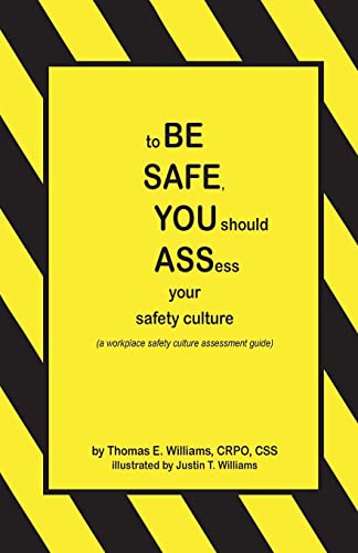 9781477494691: to BE SAFE, YOU should ASSess your safety culture: A Workplace Safety Culture Assessment Guide