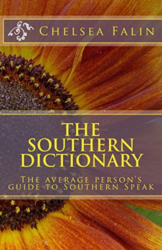 Stock image for The Southern Dictionary: The average persons guide to Southern Speak for sale by Hawking Books