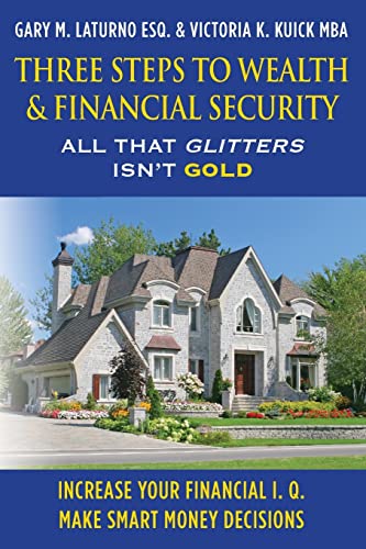 9781477497814: Three Steps to Wealth & Financial Security: All That Glitters Isn’t Gold