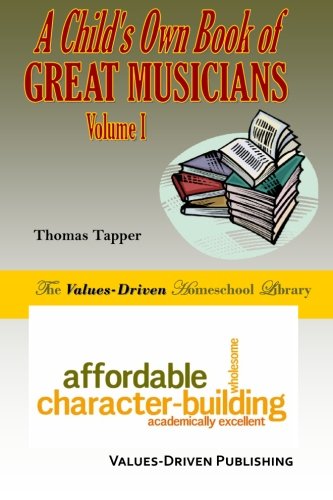 Beispielbild fr A Child's Own Book of Great Musicians, Vol. 1 (Volume 1) zum Verkauf von Revaluation Books