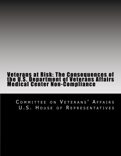 Beispielbild fr Veterans at Risk: The Consequences of the U.S. Department of Veterans Affairs Medical Center Non-Compliance zum Verkauf von Revaluation Books