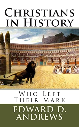 CHRISTIANS IN HISTORY: Who Left Their Mark (9781477501276) by Andrews, Edward D