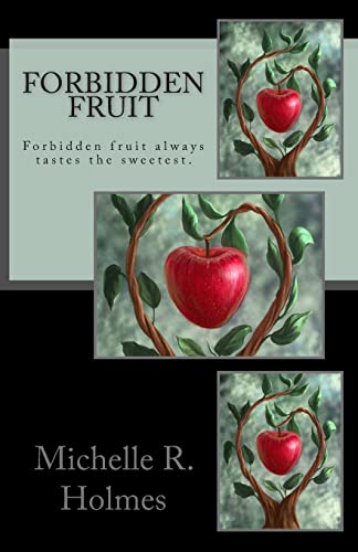 Beispielbild fr Forbidden Fruit: Forbidden fruit always tastes the sweetest. zum Verkauf von THE SAINT BOOKSTORE