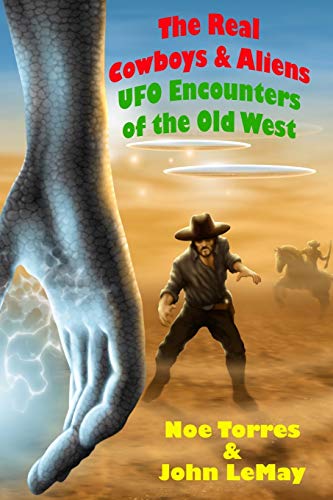Stock image for The Real Cowboys & Aliens, 2nd Edition: UFO Encounters of the Old West for sale by Jenson Books Inc