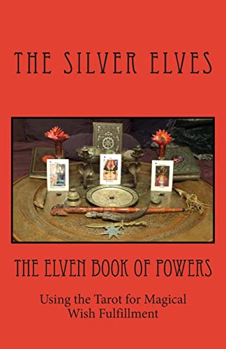 Stock image for The Elven Book of Powers: Using the Tarot for Magical Wish Fulfillment for sale by ThriftBooks-Atlanta