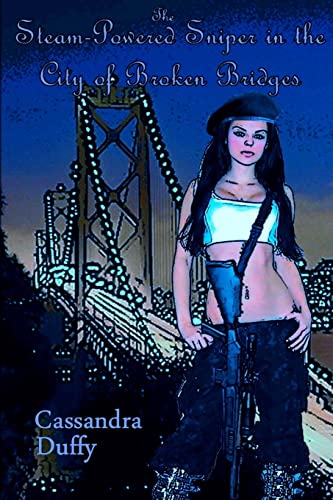 9781477509371: The Steam-Powered Sniper in the City of Broken Bridges: 2 (The Raven Ladies)