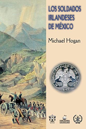 Los Soldados Irlandeses de MÃ©xico (9781477510452) by Hogan, Michael