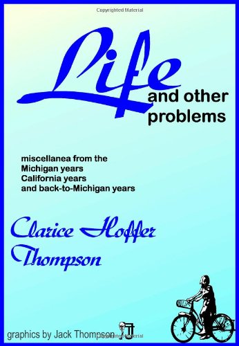 Stock image for Life and Other Problems : Miscellanea from the Michigan Years, California Years and Back-To-Michigan Years for sale by Better World Books