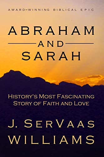 9781477510940: Abraham and Sarah: History's Most Fascinating Story of Faith and Love