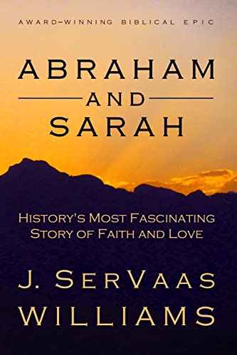 Stock image for Abraham and Sarah: History's Most Fascinating Story of Faith and Love for sale by Your Online Bookstore