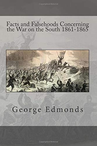 9781477512173: Facts and Falsehoods Concerning the War on the South 1861-1865