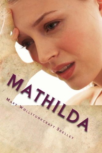 Mathilda (9781477515655) by Shelley, Mary Wollstonecraft