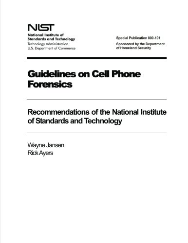 Imagen de archivo de Guidelines on Cell Phone Forensics: Recommendations of the National Institute of Standards and Technology a la venta por Revaluation Books