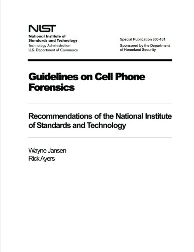 Stock image for Guidelines on Cell Phone Forensics: Recommendations of the National Institute of Standards and Technology for sale by Revaluation Books