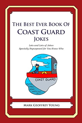 9781477515990: The Best Ever Book of Coast Guard Jokes: Lots and Lots of Jokes Specially Repurposed for You-Know-Who