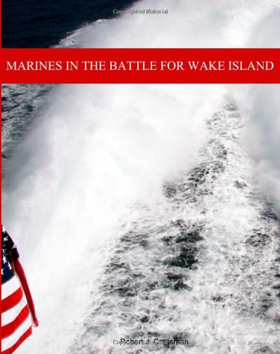 Marines in the Battle for Wake Island (9781477517314) by Cressman, Robert J.