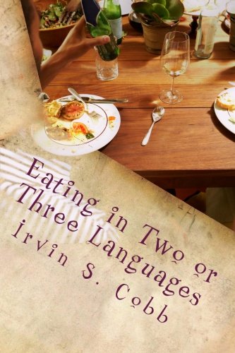 Eating in Two or Three Languages (9781477520857) by Cobb, Irvin S.