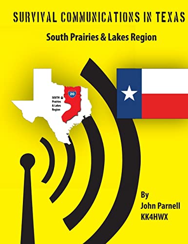 Survival Communications in Texas: South Prairies & Lakes Region (9781477522189) by Parnell, John