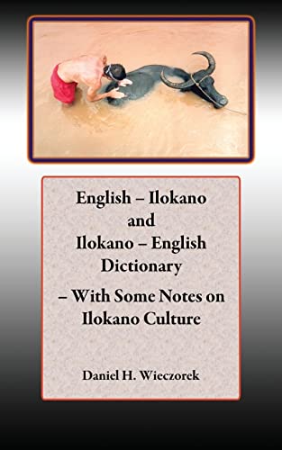9781477522769: English - Ilokano and Ilokano - English Dictionary - With Some Notes on Ilokano Culture