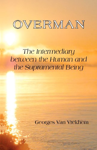 Imagen de archivo de Overman: The Intermediary between the Human and the Supramental Being a la venta por Revaluation Books