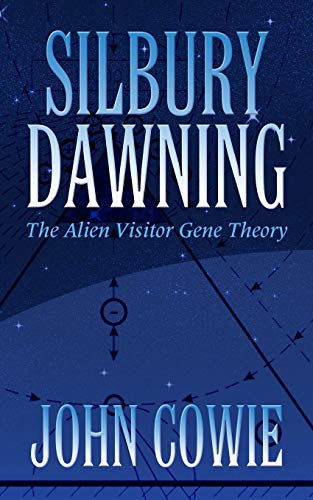 Beispielbild fr Silbury Dawning: The Alien Visitor Gene Theory 3rd Edition zum Verkauf von MusicMagpie