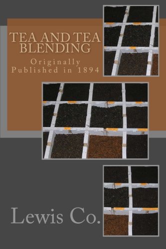 Stock image for Tea and Tea Blending: Fourth Edition Originally Published in 1894 for sale by Revaluation Books