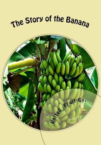 The Story of the Banana (9781477526514) by Company, United Fruit