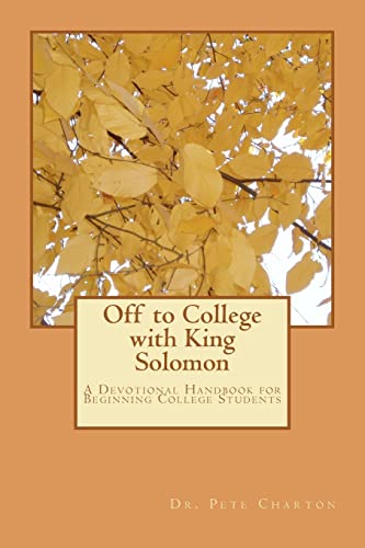 Beispielbild fr Off to College with King Solomon : A Devotional Handbook for Beginning College Students zum Verkauf von Better World Books